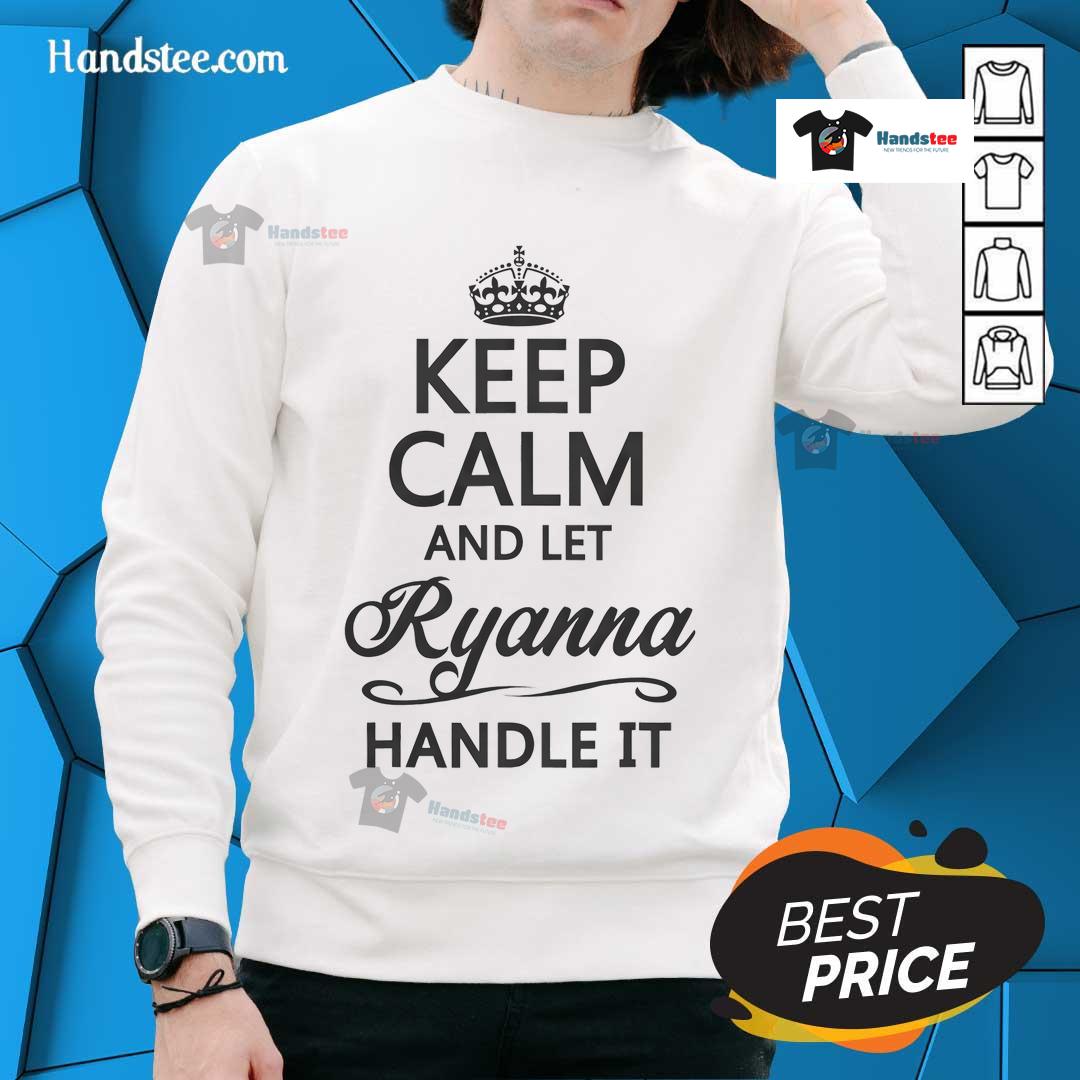 Funny Keep Calm and Let Ryanna Handle It Sweatshirt featuring bold text and a casual design for relaxed style.