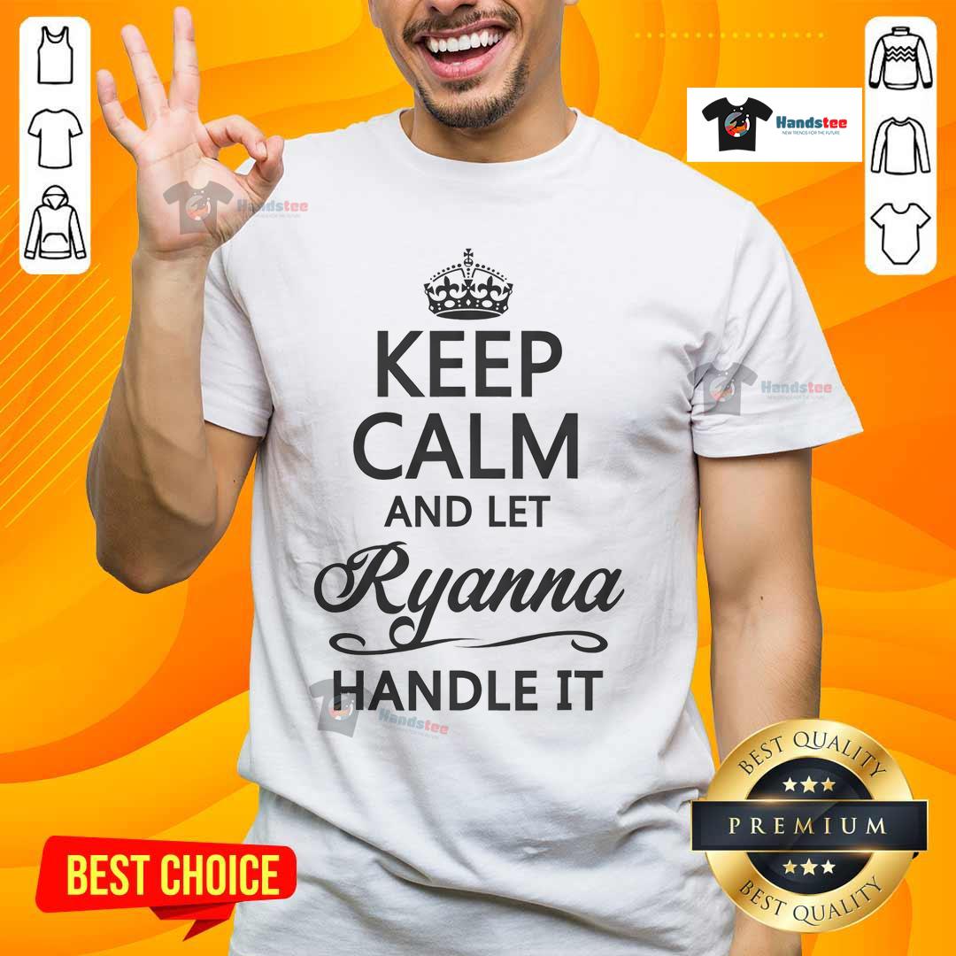 Alt Text: Funny Keep Calm And Let Ryanna Handle It T-Shirt featuring humorous text design on a casual shirt, perfect for gifts.