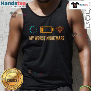 Funny My Worst Nightmare Low Battery WiFi Loading Tank Top design featuring humor about tech frustrations.