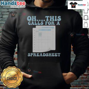 Funny 'Oh This Calls For A Spreadsheet' hoodie design featuring humor and creativity for spreadsheet enthusiasts.