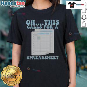 Alt Text: Funny 'Oh This Calls For A Spreadsheet' Ladies Tee featuring playful graphics, perfect for spreadsheet enthusiasts.