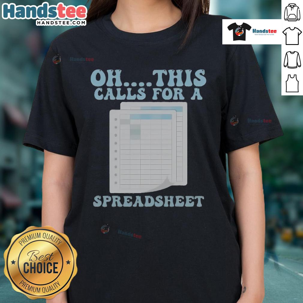 Alt Text: Funny 'Oh This Calls For A Spreadsheet' Ladies Tee featuring playful graphics, perfect for spreadsheet enthusiasts.