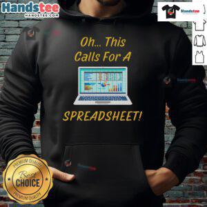 Funny 'Oh This Calls For A Spreadsheet' office saying hoodie, perfect for spreadsheet enthusiasts and office humor lovers.