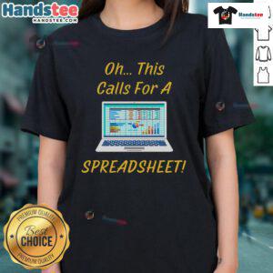 Funny office saying tee featuring 'Oh, this calls for a spreadsheet' quote, perfect for spreadsheet lovers and humor enthusiasts.