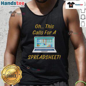 Funny 'Oh, This Calls for a Spreadsheet' office saying on a tank top, perfect for spreadsheet lovers and office humor enthusiasts.