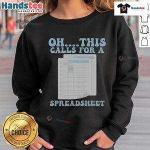 Alt Text: Funny 'Oh This Calls For A Spreadsheet' sweatshirt design featuring humorous text for spreadsheet lovers.