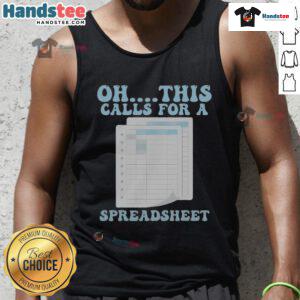 Funny 'Oh This Calls For A Spreadsheet' tank top design, perfect for spreadsheet lovers and humor enthusiasts.