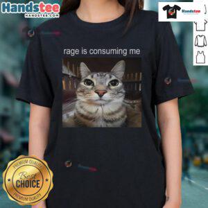 Funny rage is consuming me silly staring cat meme on a ladies tee, showcasing a playful and humorous design.