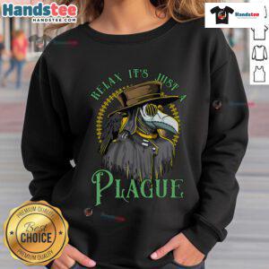 Funny Relax It's Just A Plague Doctor sweatshirt featuring a whimsical design inspired by Middle Age medicine.