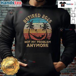 Alternative view of Funny Retired 2025 Not My Problem Anymore Vintage Retirement Humor T-Shirt