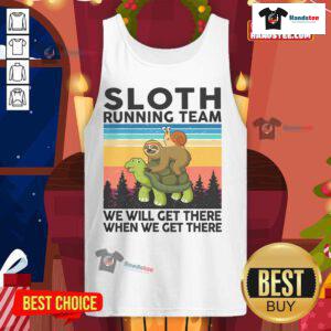 Funny sloth running team tank top featuring a humorous 'We Will Get There' slogan in vibrant colors.