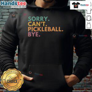 Funny 'Sorry Can't, Playing Pickleball' hoodie design featuring playful text and vibrant colors for pickleball enthusiasts.