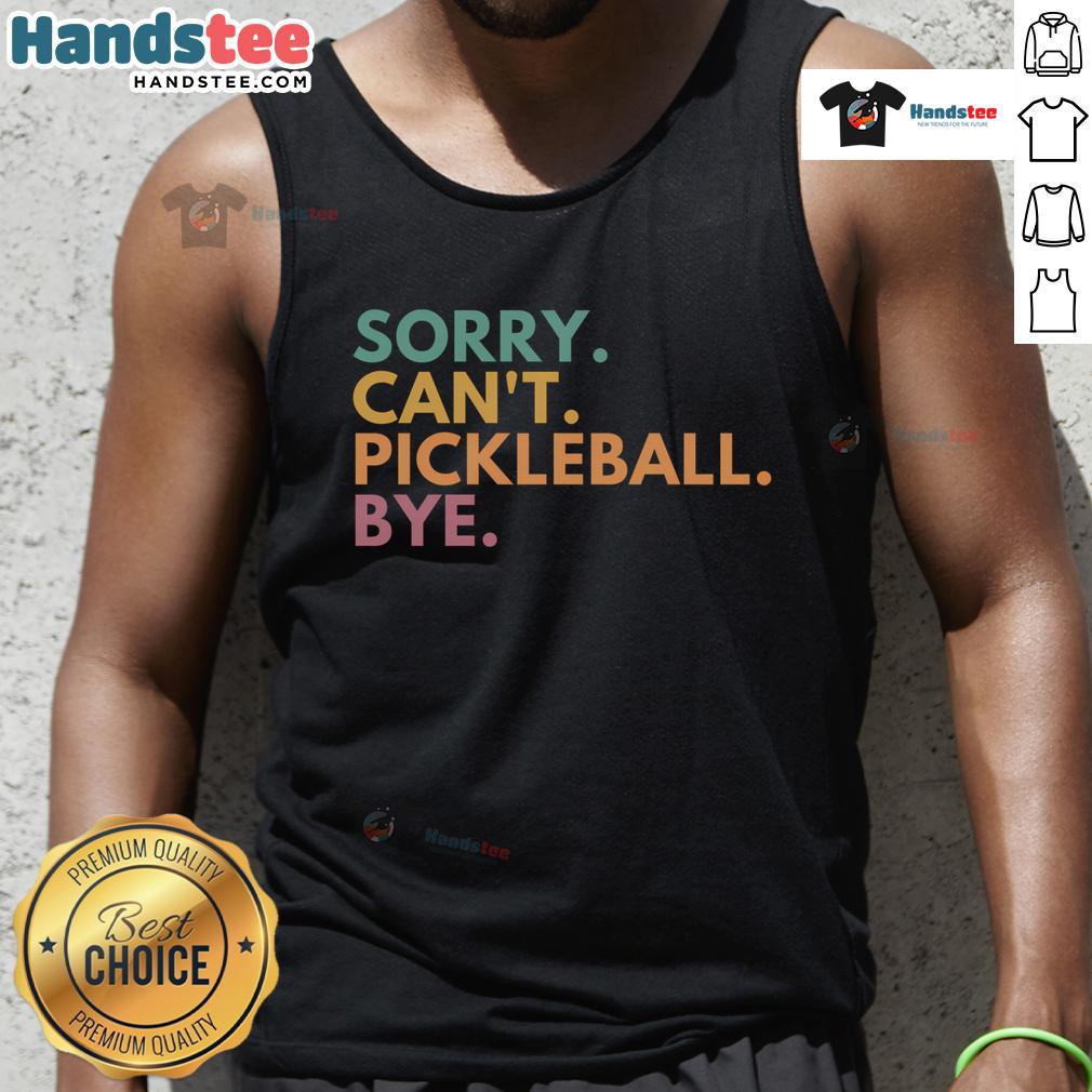 Funny 'Sorry Can't, I'm Playing Pickleball' tank top design perfect for pickleball enthusiasts and casual wear.