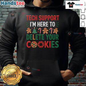 Alt Text: Funny Tech Support Christmas hoodie featuring 'I'm here to delete cookies' design, perfect for holiday tech enthusiasts.