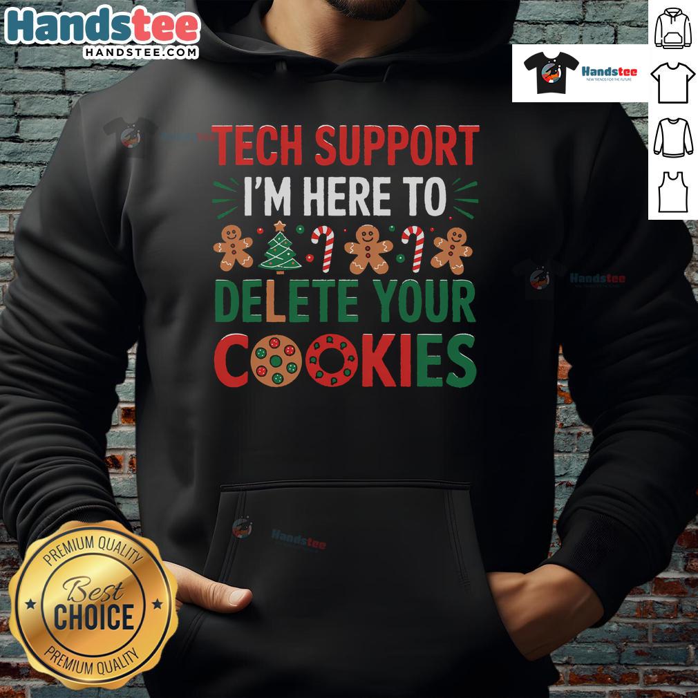 Alt Text: Funny Tech Support Christmas hoodie featuring 'I'm here to delete cookies' design, perfect for holiday tech enthusiasts.