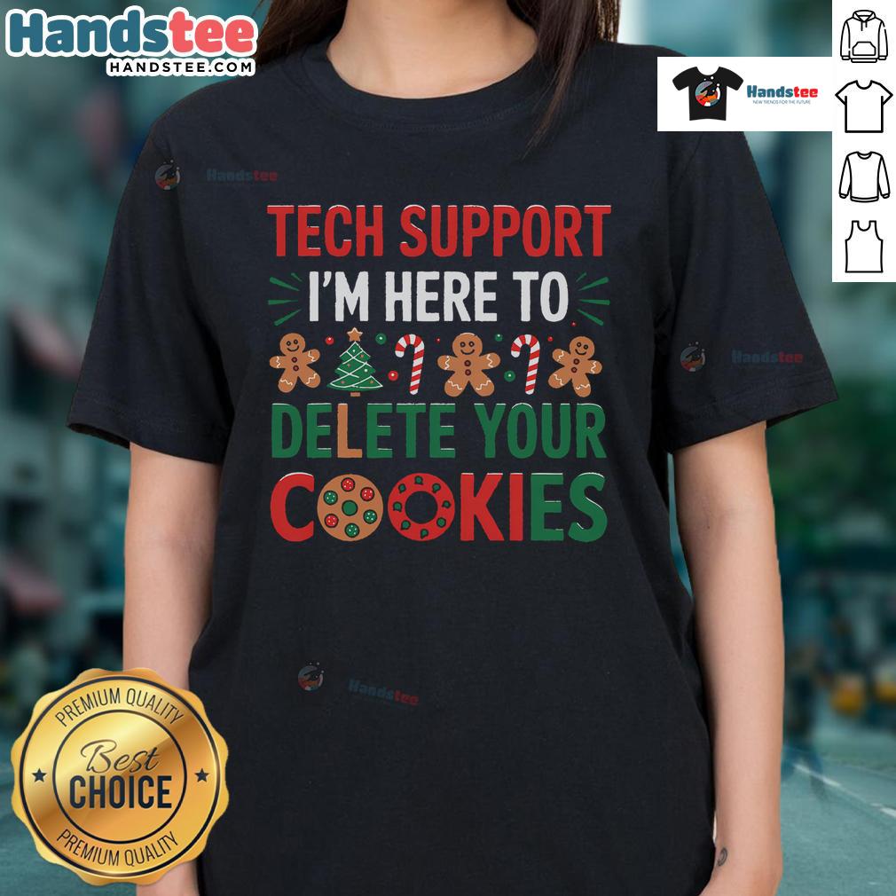Funny Tech Support Christmas Tee for ladies, featuring 'I'm here to delete cookies' design, perfect for holiday humor.