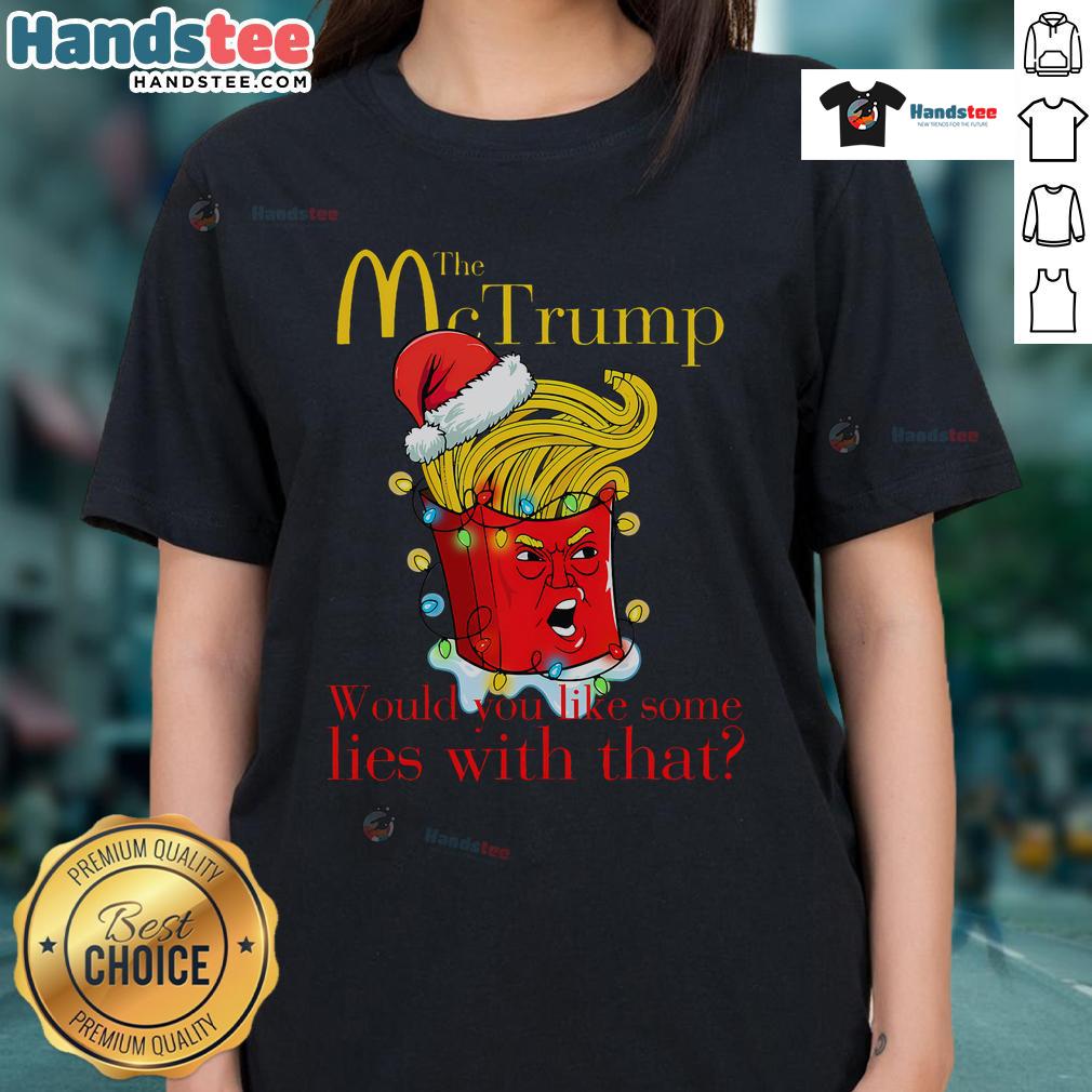 Funny Mc Trump Christmas tee featuring a playful slogan 'Would You Like Some Lies With That?' for humorous holiday attire.
