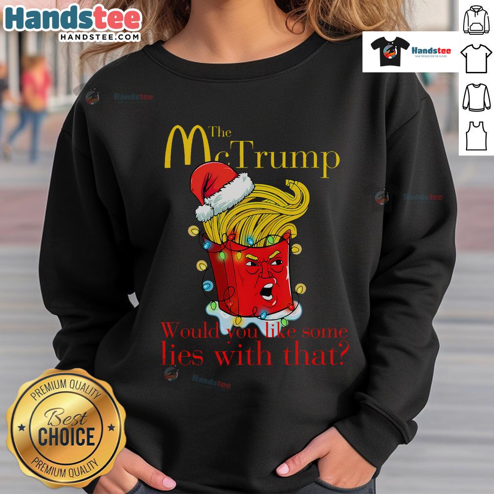 Funny Mc Trump Christmas sweatshirt featuring playful 'Would you like some lies with that?' slogan, perfect for holiday humor.