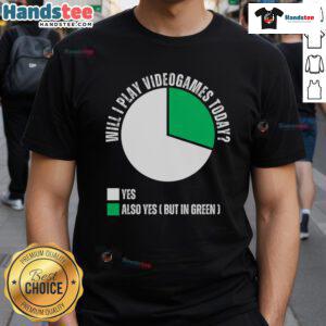 Funny green pie chart T-shirt with 'Will I Play Video Games Today' graphic, perfect for gamers and humor lovers.
