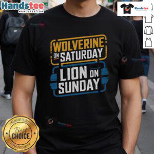 Funny Wolverine On Saturday Lion On Sunday T-Shirt featuring playful graphics of Wolverine and a lion for casual wear.