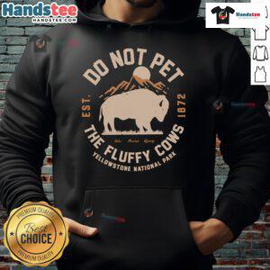 Funny Yellowstone National Park hoodie with a 'Do Not Pet The Fluffy Cows' design, perfect for nature lovers and humor fans.