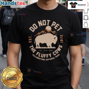 Funny Yellowstone National Park 'Do Not Pet The Fluffy Cows' T-Shirt featuring a humorous design for nature lovers.
