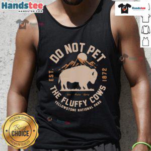 Funny Yellowstone National Park tank top design featuring a humorous 'Do Not Pet The Fluffy Cows' graphic.