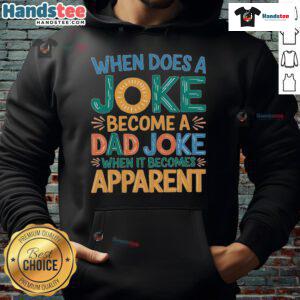 Cozy 'Good A Joke Becomes A Dad Joke' hoodie featuring playful text design, perfect for dad humor enthusiasts.