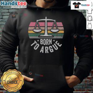Retro hoodie featuring 'Born to Argue Justice' design with legal scales, perfect for lawyers and legal enthusiasts.