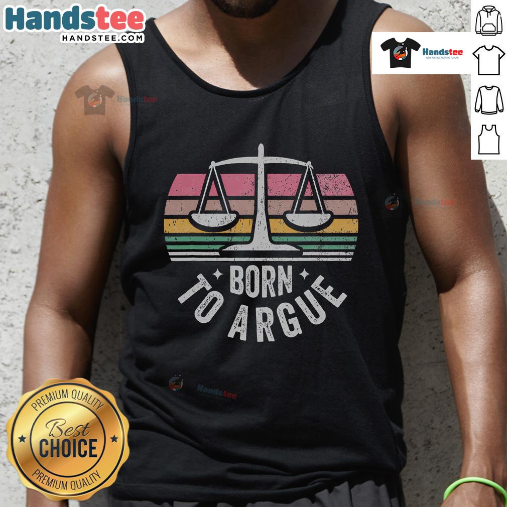 Retro tank top featuring the phrase 'Born to Argue' with legal scales, perfect for justice advocates and legal enthusiasts.