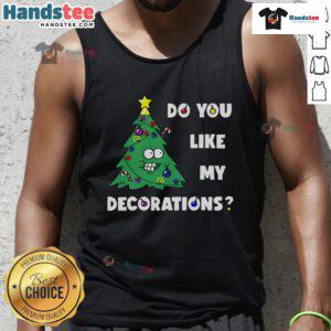 Festive Christmas tree adorned with colorful decorations and lights, featured on a 'Do You Like My Decorations?' tank top.