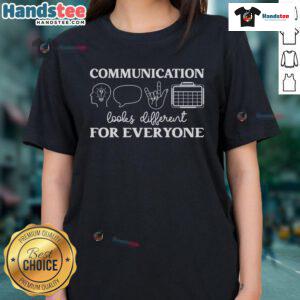 Good communication looks different for everyone - SLP and SPED teacher ladies tee in vibrant colors and stylish design.