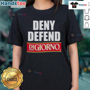 Good Deny Defend Digirno Ladies Tee featuring a stylish design perfect for pizza lovers and casual wear.