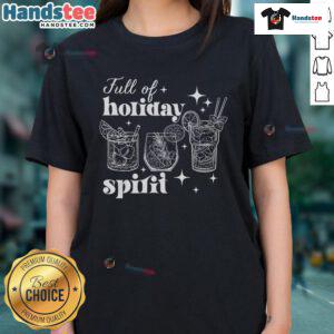 Good Full of Holiday Spifit Ladies Tee featuring festive design, perfect for holiday celebrations and casual wear.