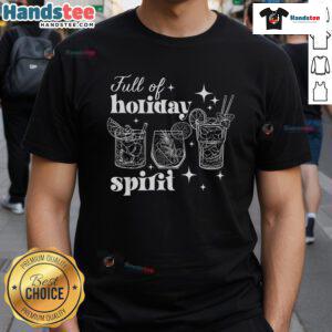 Good Full Of Holiday Spifit T-Shirt showcasing festive designs for a joyful holiday season.