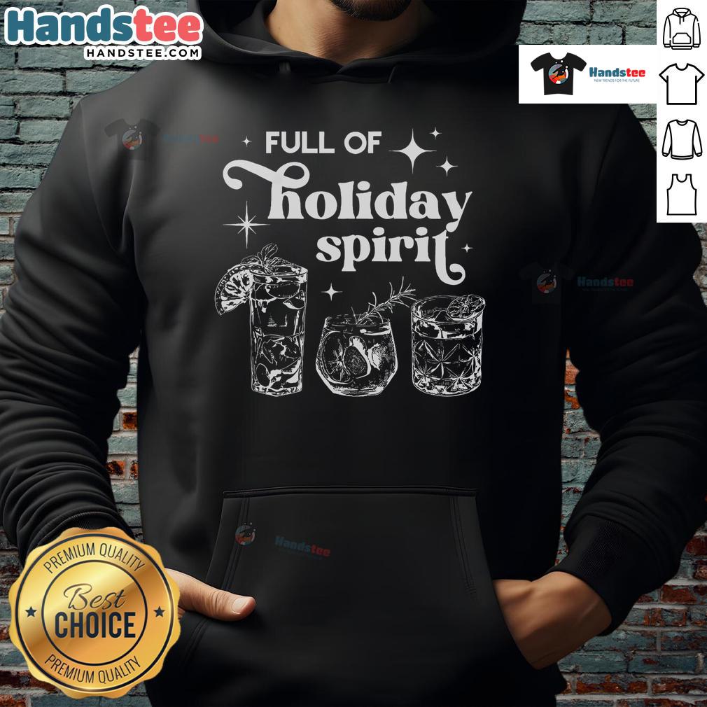 Cozy 'Good Full of Holiday Spirits' Xmas hoodie featuring festive cocktail designs, perfect for Christmas spirit lovers.