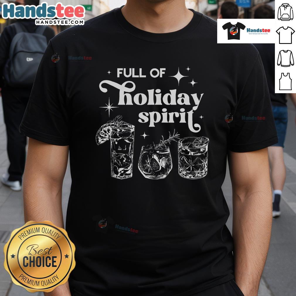 Good Full Of Holiday Spirits Christmas Spirit Cocktail Club Xmas T-Shirt featuring festive graphics and vibrant colors.