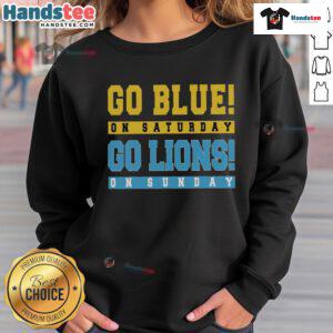 Good Go Blue on Saturday Go Lion on Sunday sweatshirt featuring vibrant team colors and sporty design for fans.