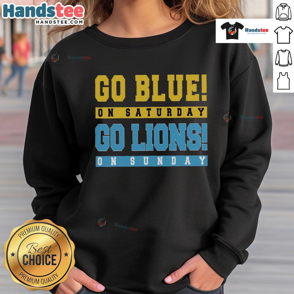 Good Go Blue on Saturday Go Lion on Sunday sweatshirt featuring vibrant team colors and sporty design for fans.