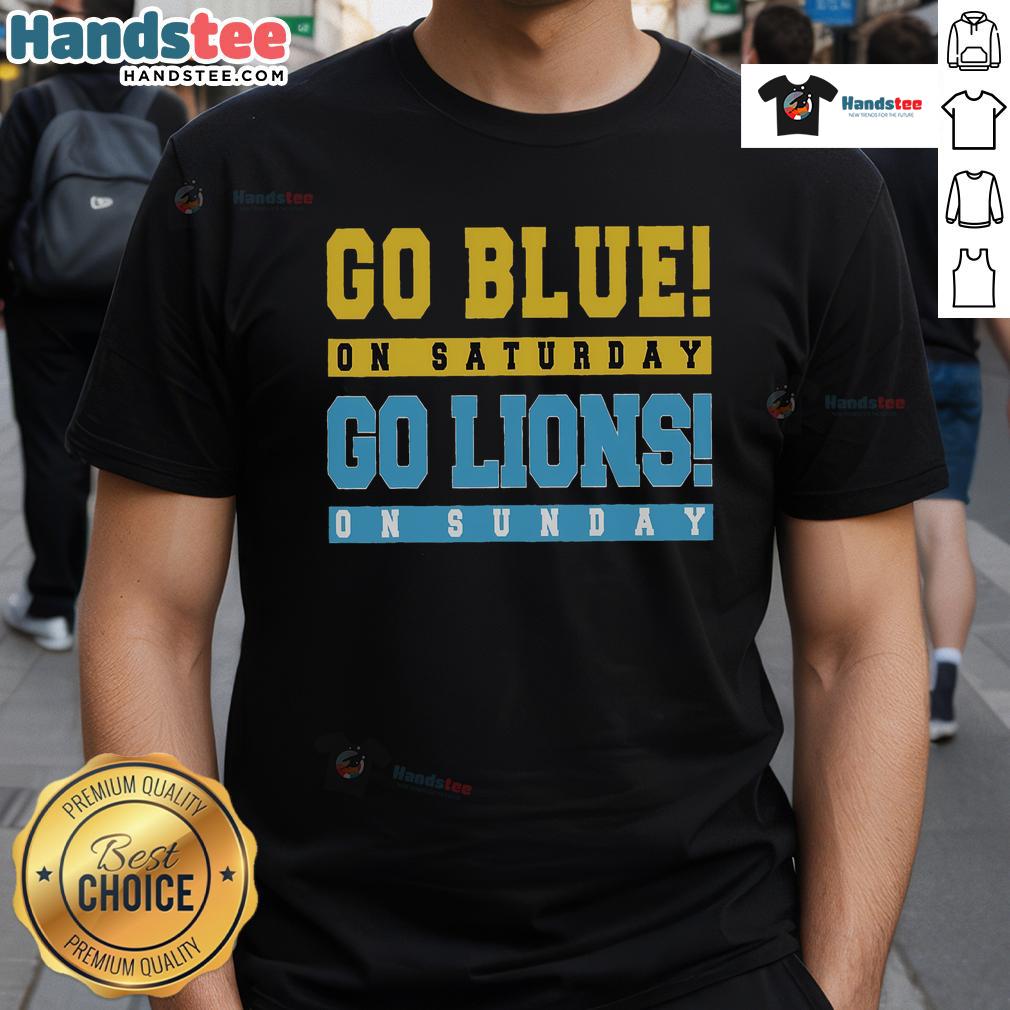 Good Go Blue On Saturday Go Lion On Sunday T-Shirt featuring vibrant graphics for sports fans and team spirit enthusiasts.