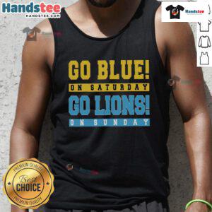 Good Go Blue on Saturday, Go Lion on Sunday tank top showcasing team spirit for Michigan fans and football enthusiasts.