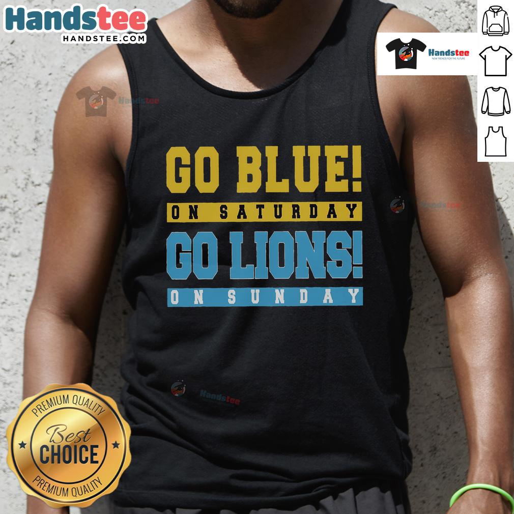 Good Go Blue on Saturday, Go Lion on Sunday tank top showcasing team spirit for Michigan fans and football enthusiasts.