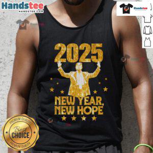 Good Happy New Year 2025 tank top featuring Donald Trump, symbolizing new hope and optimism for the upcoming year.