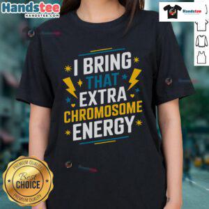 Good I Bring That Extra Chromosome Down Syndrome Awareness Ladies Tee showcasing a stylish design for awareness support.