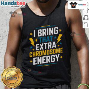 Good I Bring That Extra Chromosome Down Syndrome Awareness Tank Top promoting inclusivity and support for Down syndrome.