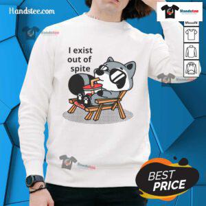 Good I Exist Out Of Spite Sweatshirt featuring bold text design on a cozy fabric in a stylish casual setting.