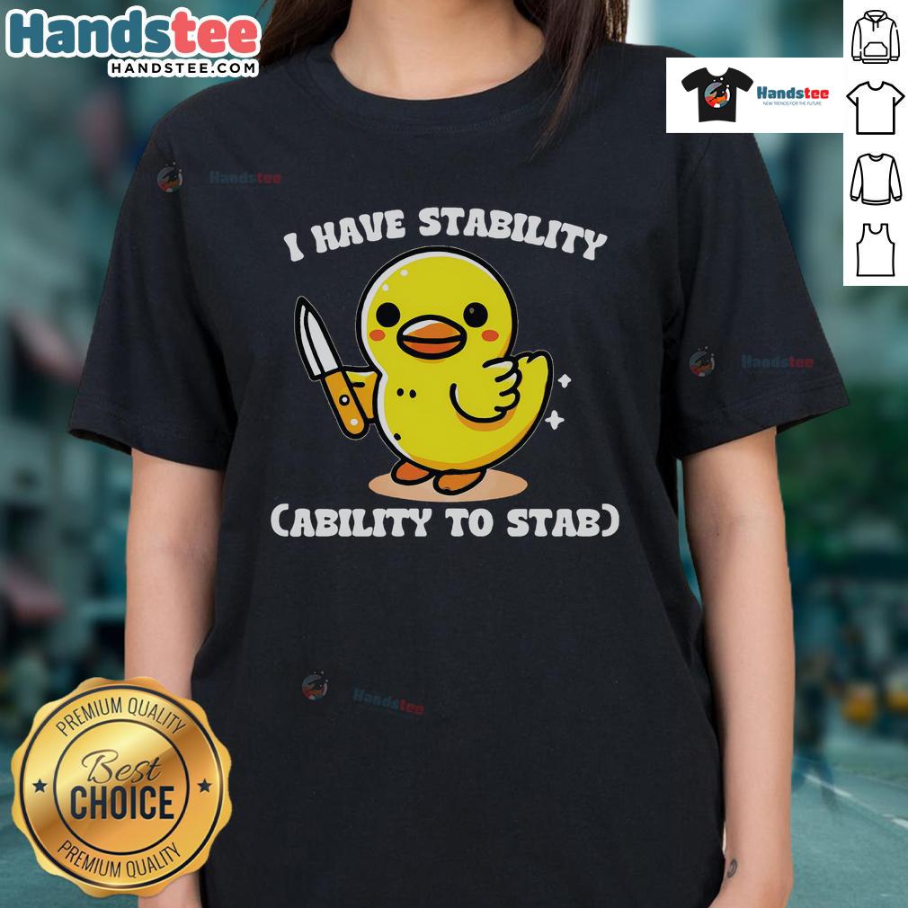 Good I Have Stability Ability To Stab Chicken Ladies Tee featuring a humorous design for chicken lovers and funny gift ideas.