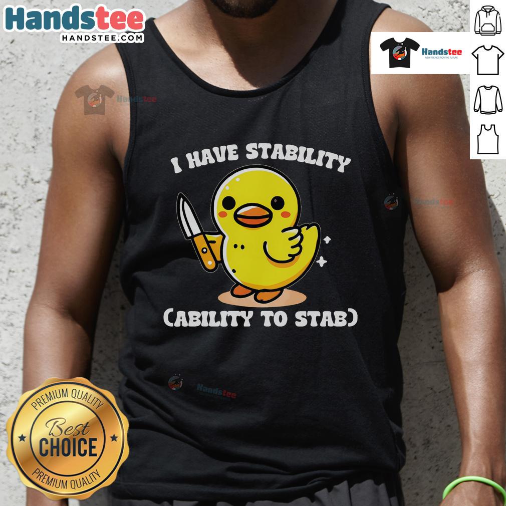 Good I Have Stability Ability To Stab Chicken tank top featuring a humorous design for poultry enthusiasts.