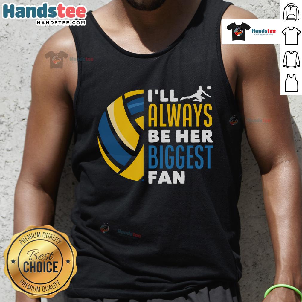 Good I'll Always Be Her Biggest Fan Volleyball Family Tank Top featuring a vibrant design perfect for volleyball enthusiasts.