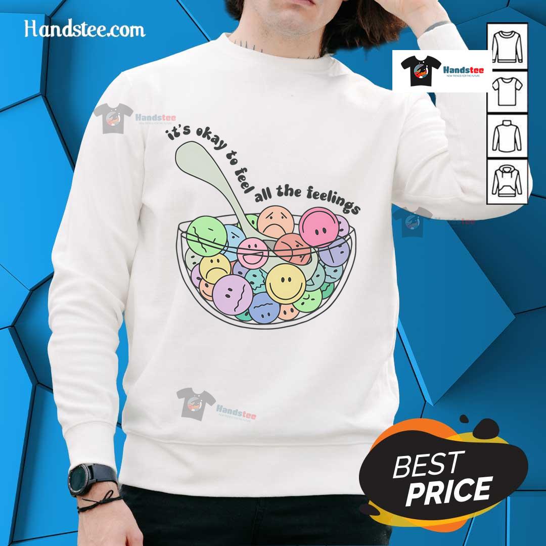 Cozy 'It's Okay To Feel All The Feelings' sweatshirt in soft fabric, perfect for expressing emotions and staying warm.